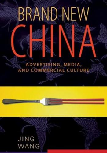 Brand New China- Advertising, Media, and Commercial Culture