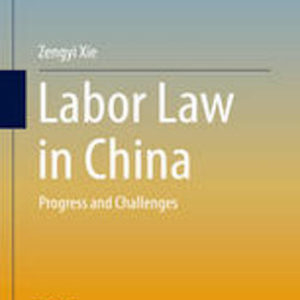 Labor Law in China- Progress and Challenges