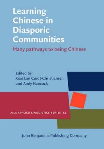 Learning Chinese in Diasporic Communities- Many pathways to being Chinese