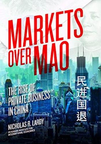 Markets over Mao- The Rise of Private Business in China