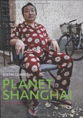 Planet Shanghai- Architecture Family Food Fashion and Culture of China's Great Metropolis