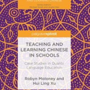 Teaching and Learning Chinese in Schools