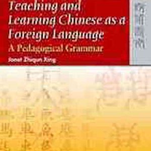 Teaching and learning Chinese as a foreign language - a pedagogical grammar