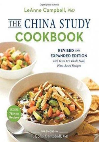The China Study Cookbook- Revised and Expanded Edition with Over 175 Whole Food, Plant-Based Recipes