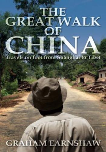 The Great Walk of China - Travels on foot from Shanghai to Tibet