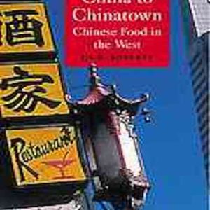 China to Chinatown - Chinese food in the West