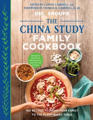 The China study family cookbook- 100 recipes to bring your family to the plant-based table
