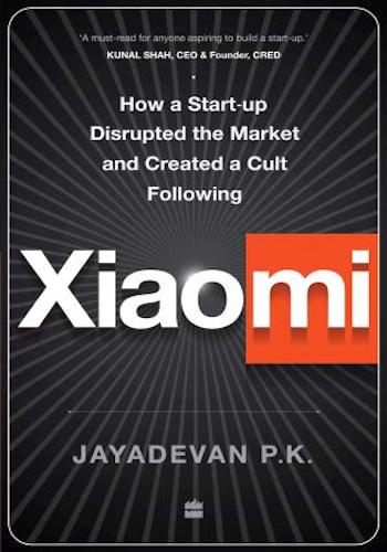 Xiaomi- How a Startup Disrupted the Market and Created a Cult Following`